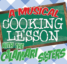 A Musical Cooking Lesson with the Calamari Sisters