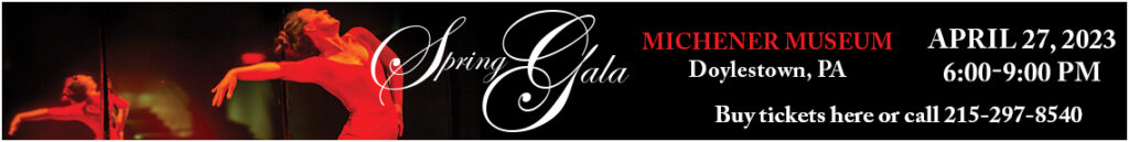 Spring Gala, Michener Museum, Doylestown PA. April 27, 2023 6-9 PM Buy tickets here or call 215-297-8540